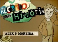 Recreio com História - Alex Moreira